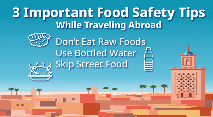 3 Important Food Safety Tips While Traveling Abroad